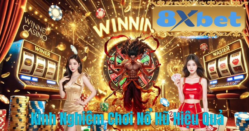 Kinh Nghiệm Chơi Nổ Hũ Hiệu Quả