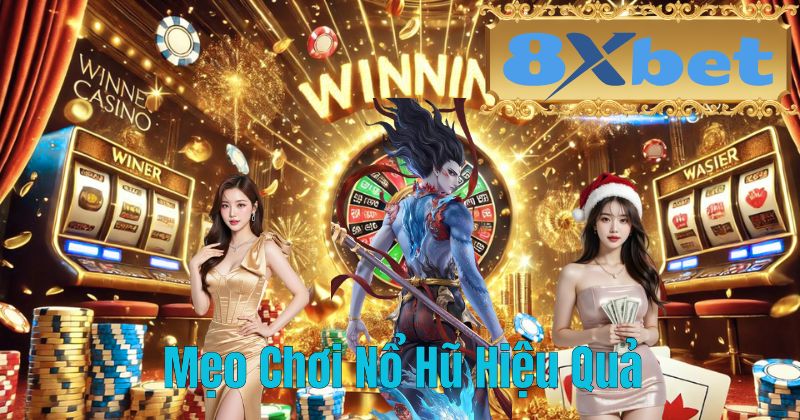 Mẹo Chơi Nổ Hũ Hiệu Quả