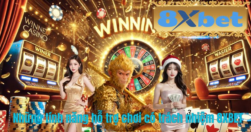 Những tính năng hỗ trợ chơi có trách nhiệm 8XBET