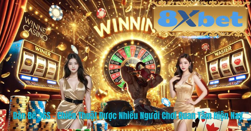 Dàn Đề 36S – Chiến Thuật Được Nhiều Người Chơi Quan Tâm Hiện Nay