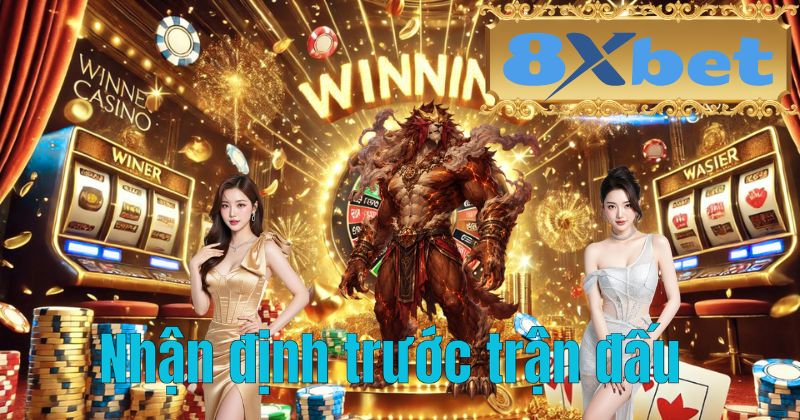 Nhận định trước trận đấu