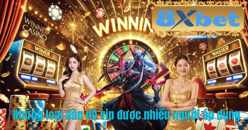 Những loại dàn đề vip được nhiều người áp dụng