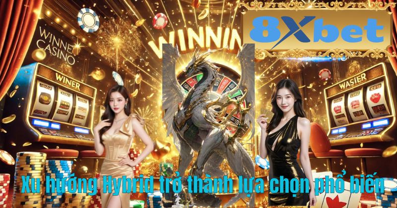 Xu hướng Hybrid trở thành lựa chọn phổ biến